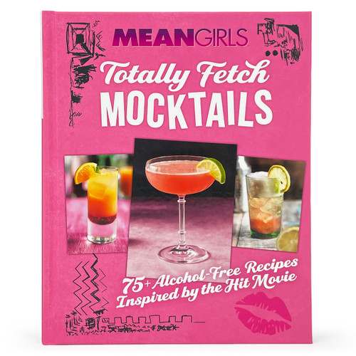 Mean Girls Totally Fetch Mocktails (75+ Alcohol-Free Recipes Inspired by the Hit Movie) by Parragon Books, 9798890190192