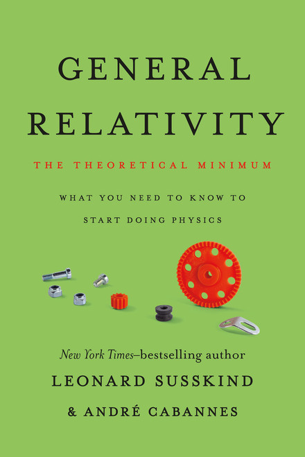 General Relativity (The Theoretical Minimum) - 9781541601789 by Leonard Susskind, André Cabannes, 9781541601789