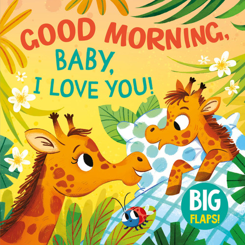 Good morning, Baby, I love you! by Clever Publishing, Anna Mamaeva, 9798888671443