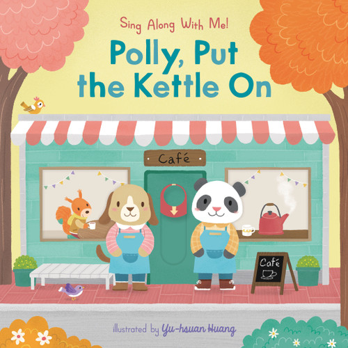 Polly, Put the Kettle On by Yu-hsuan Huang, Yu-hsuan Huang, 9781536237696