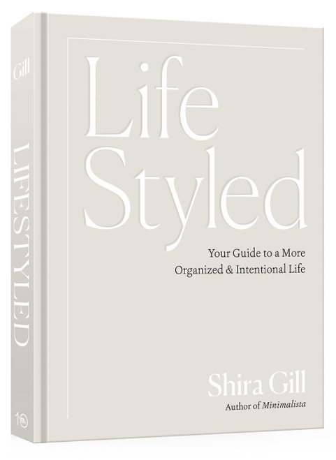 LifeStyled (Your Guide to a More Organized & Intentional Life) by Shira Gill, 9781984863508