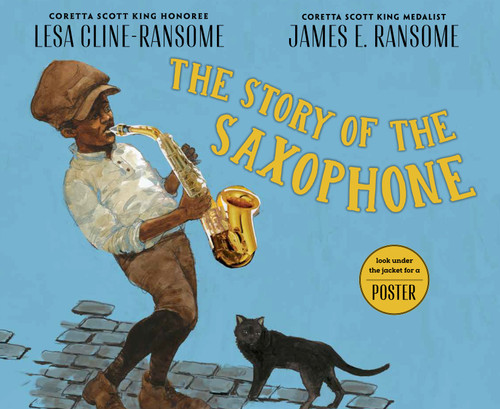 The Story of the Saxophone - 9780823459094 by Lesa Cline-Ransome, James E. Ransome, 9780823459094