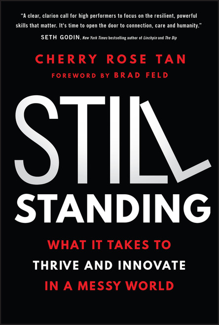 Still Standing (What It Takes to Thrive and Innovate in a Messy World) by Cherry Rose Tan, 9781394279029