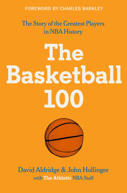 The Basketball 100 by The Athletic, David Aldridge, John Hollinger, Charles Barkley, 9780063329126