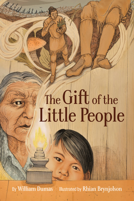 The Gift of the Little People (A Six Seasons of the Asiniskaw Ithiniwak Story) by William Dumas, Rhian Brynjolson, 9781553799924