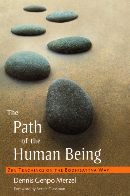 The Path of the Human Being (Zen Teachings on the Bodhisattva Way) by Dennis Genpo Merzel, Bernie Glassman, 9781590301739