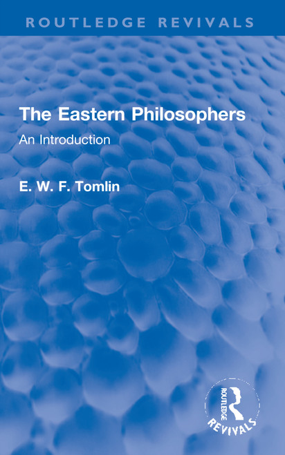 The Eastern Philosophers (An Introduction) by E. W. F. Tomlin, 9781032255118