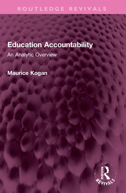 Education Accountability (An Analytic Overview) by Maurice Kogan, 9781032303734