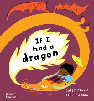 If I had a dragon - 9780500653630 by Gabby Dawnay, Alex Barrow, 9780500653630