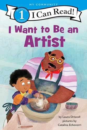 I Want to Be an Artist (A My Community I Can Read) - 9780063276505 by Laura Driscoll, Catalina Echeverri