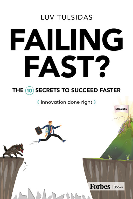 Failing Fast? (The Ten Secrets to Succeed Faster) by Luv Tulsidas, 9781955884907