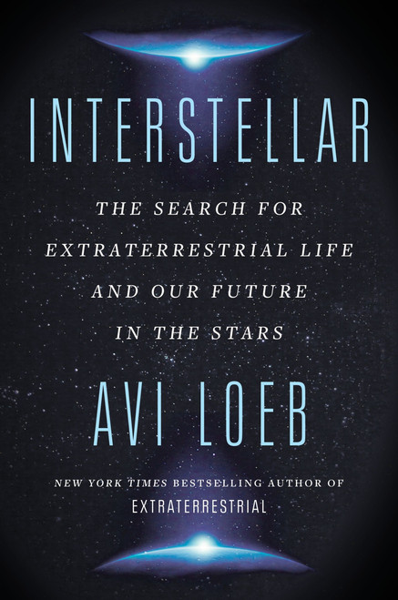 Interstellar (The Search for Extraterrestrial Life and Our Future in the Stars) - 9780063250888 by Avi Loeb, 9780063250888