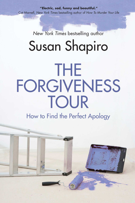 The Forgiveness Tour (How To Find the Perfect Apology) - 9781510781641 by Susan Shapiro, 9781510781641