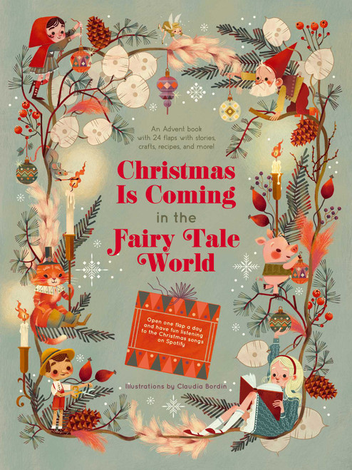 Christmas Is Coming in the Fairy Tale World (An Advent Book with 24 Flaps with Stories, Crafts, Recipes, and More!) by Claudia Bordin, 9788854420236