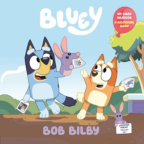 Bob Bilby: A Bilingual Bluey Book / Un libro bilingüe de Bluey by Penguin Young Readers Licenses, Isabel Mendoza, 9780593886748