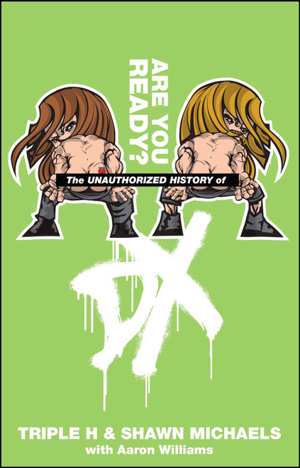 The Unauthorized History of DX by Triple H, Shawn Michaels, Aaron Williams, 9781439137277