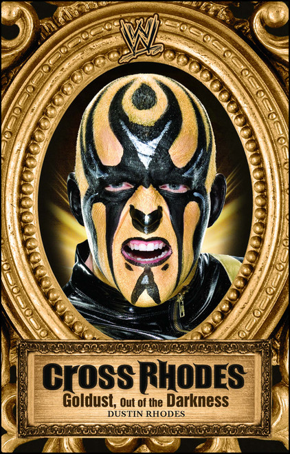 Cross Rhodes (Goldust, Out of the Darkness) by Dustin Rhodes, Mark Vancil, 9781439195161