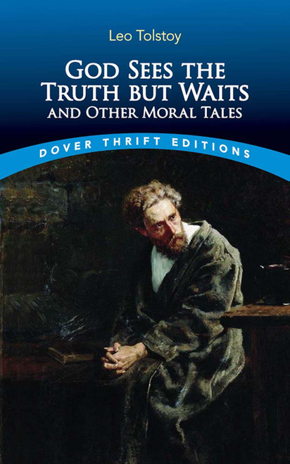 God Sees the Truth but Waits and Other Moral Tales by Leo Tolstoy, Bob Blaisdell, 9780486852430
