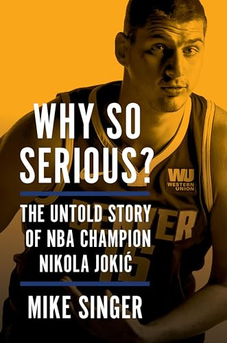 Why So Serious? (The Untold Story of NBA Champion Nikola Jokic) by Mike Singer, 9780063396807