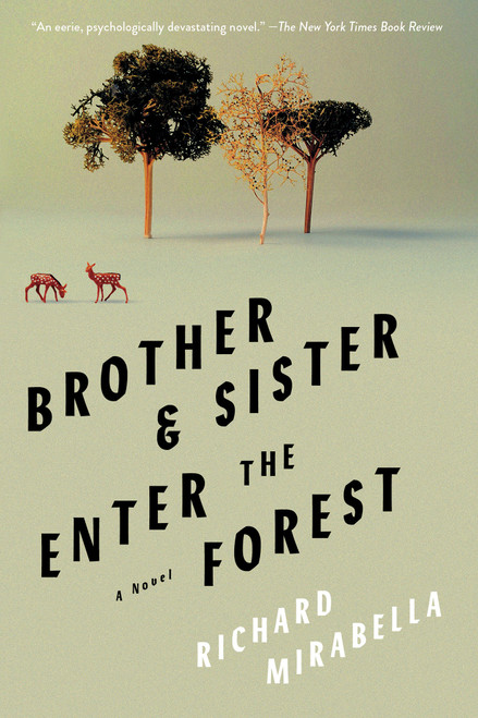 Brother & Sister Enter the Forest (A Novel) - 9781646222179 by Richard Mirabella, 9781646222179