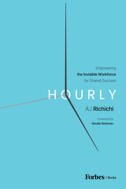 Hourly (Empowering the Invisible Workforce for Shared Success) by AJ Richichi, Natalie Rothman, 9798887505619
