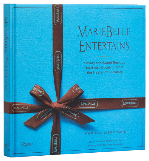 MarieBelle Entertains (Savory and Sweet Recipes for Every Occasion from the Master Chocolatier) by Maribel Lieberman, Lavinia Branca Snyder, Mark Roskams, 9780847837229