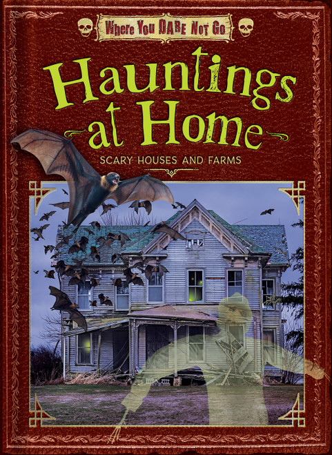 Hauntings at Home (Scary Houses and Farms) by Alex Giannini, Dinah Williams, 9798892320733