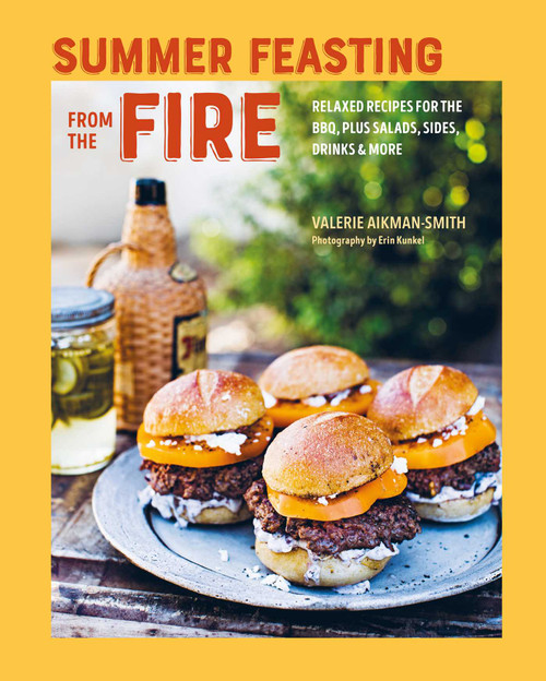 Summer Feasting from the Fire (Relaxed recipes for the BBQ, plus salads, sides, drinks & more) by Valerie Aikman-Smith, 9781788795869