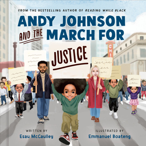 Andy Johnson and the March for Justice by Esau McCaulley, Emmanuel Boateng, 9780593580646