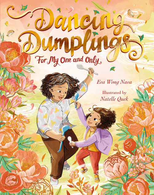 Dancing Dumplings for My One and Only by Eva Wong Nava, Natelle Quek, 9781536238792