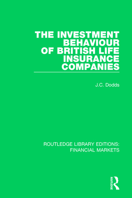 The Investment Behaviour of British Life Insurance Companies by Colin Dodds, 9781138562462