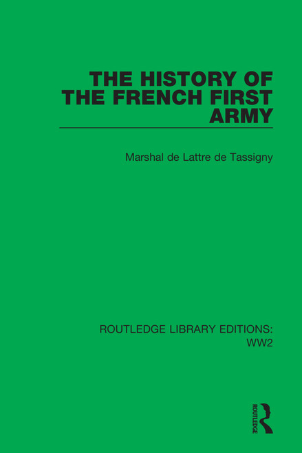 The History of the French First Army by Marshal de Lattre de Tassigny, Malcolm Barnes, 9781032107530