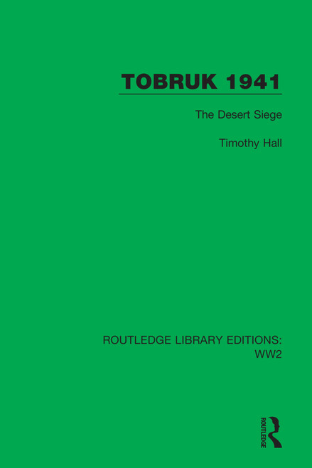 Tobruk 1941 (The Desert Siege) by Timothy Hall, 9781032079356