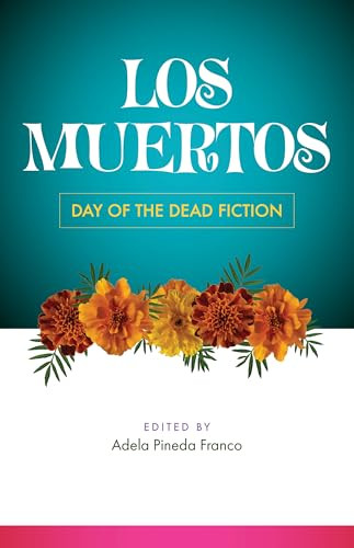 Los Muertos (Day of the Dead Fiction) by Adela Pineda Franco, 9781595343130