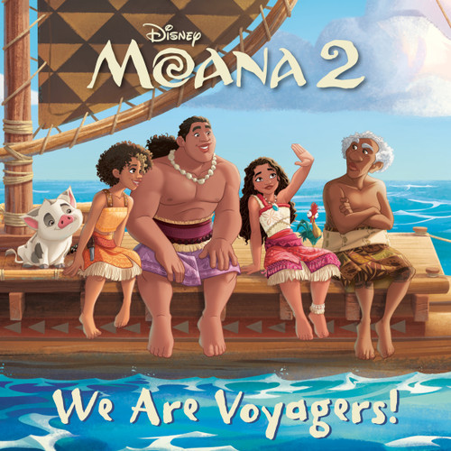 We Are Voyagers! (Disney Moana 2) by RH Disney, Disney Storybook Art Team, 9780736445054