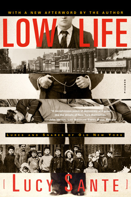Low Life (Lures and Snares of Old New York) by Lucy Sante, 9780374528997