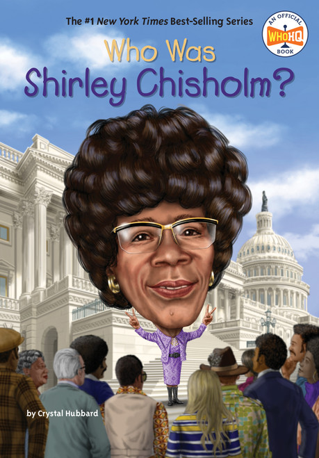 Who Was Shirley Chisholm? by Crystal Hubbard, Who HQ, Tim Foley, 9780593750278