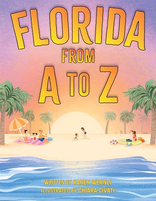 Florida from A to Z by Karen Wernli, Chiara Civati, 9781455627875