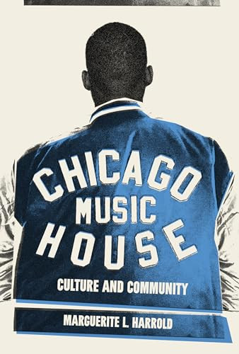 Chicago House Music (Culture and Community) by Marguerite L. Harrold, 9781953368737