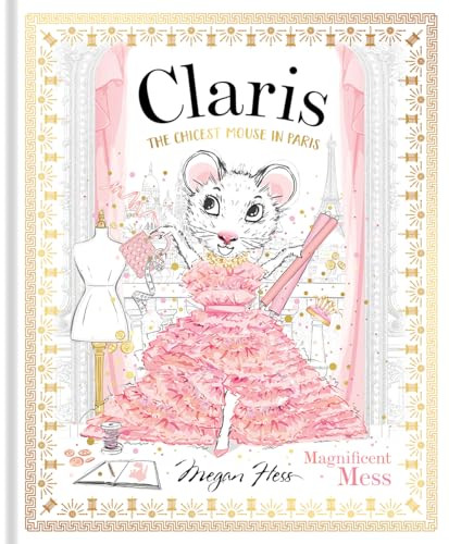 Claris: Magnificent Mess (Claris #8) by Megan Hess, 9781761210891