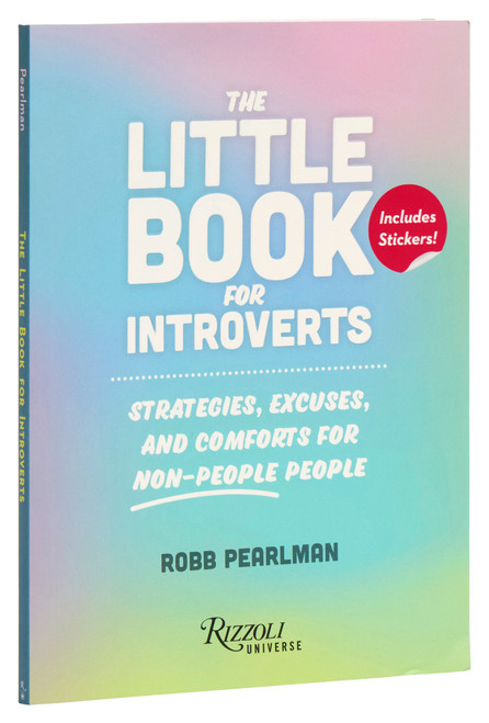 The Little Book for Introverts (Strategies, Excuses, and Comforts for Non-People People) by Robb Pearlman, 9780789345554