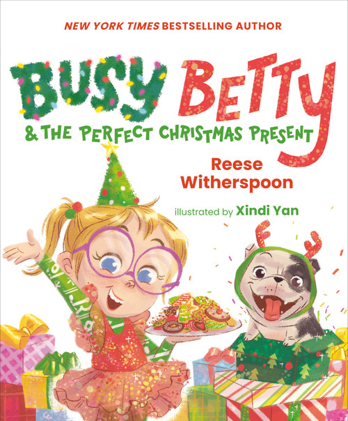 Busy Betty & the Perfect Christmas Present by Reese Witherspoon, Xindi Yan, 9780593525159
