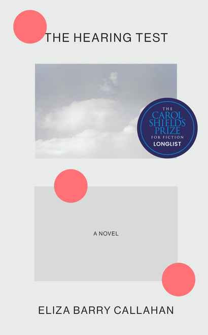 The Hearing Test (A Novel) by Eliza Barry Callahan, 9781646222131