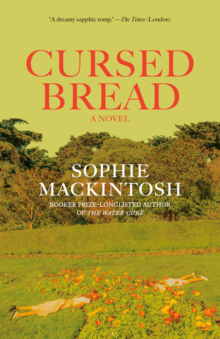 Cursed Bread (A Novel) - 9780593466803 by Sophie Mackintosh, 9780593466803