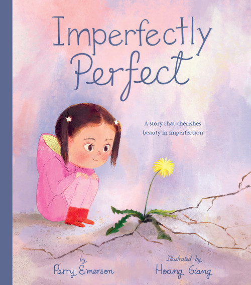 Imperfectly Perfect (A story that cherishes beauty in imperfection) by Perry Emerson, Hoang Giang, 9781664300385