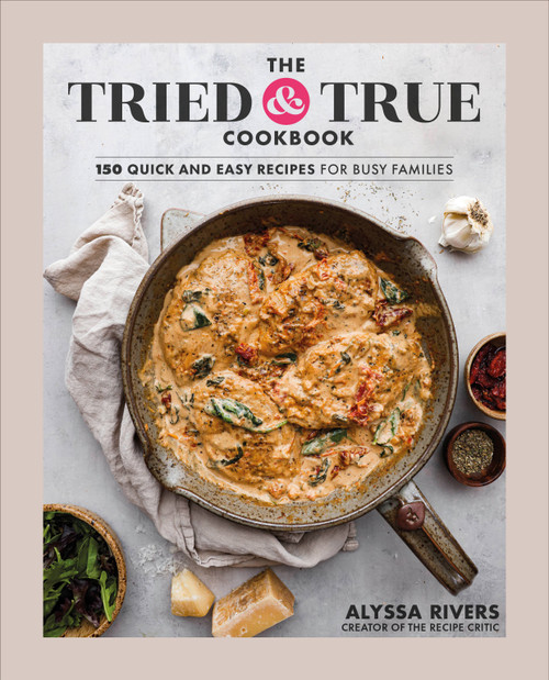 The Tried & True Cookbook by Alyssa Rivers, 9780744090932