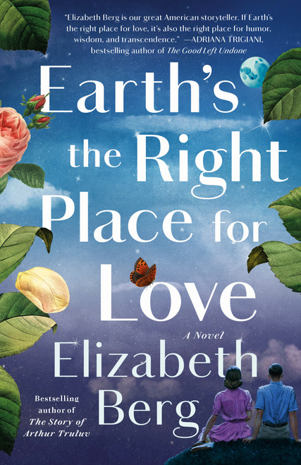 Earth's the Right Place for Love (A Novel) - 9780593446805 by Elizabeth Berg, 9780593446805