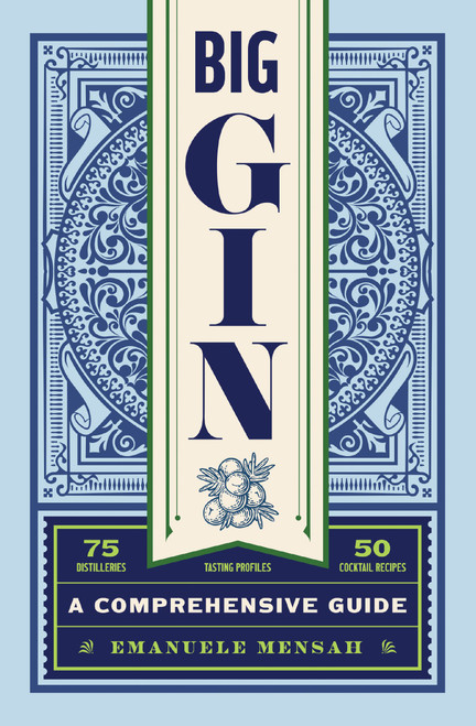 Big Gin (The Rebirth of One of the World's Oldest Spirits) by Emanuele Mensah, 9781400342006