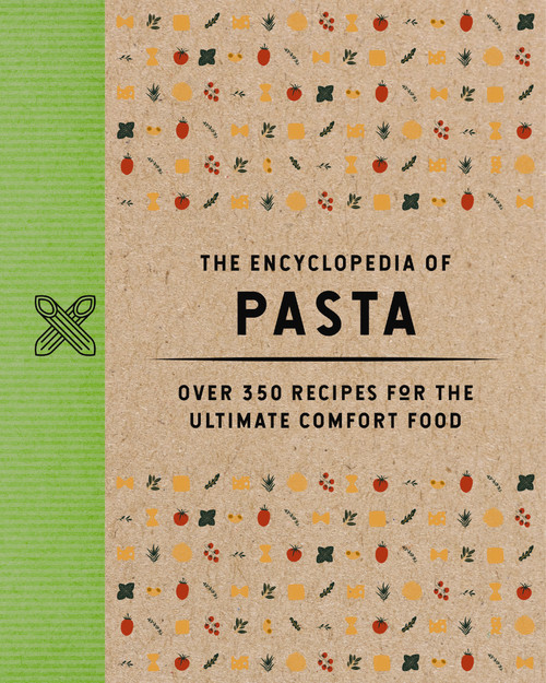 The Encyclopedia of Pasta (Over 350 Recipes for the Ultimate Comfort Food) by Thomas Nelson, 9781400346103