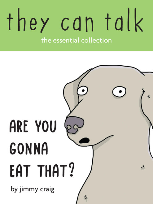 Are You Gonna Eat That? (The Essential Collection of They Can Talk Comics) - 9781646047413 by Jimmy Craig